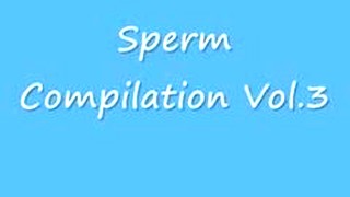 Sperm Compilation Vol.3